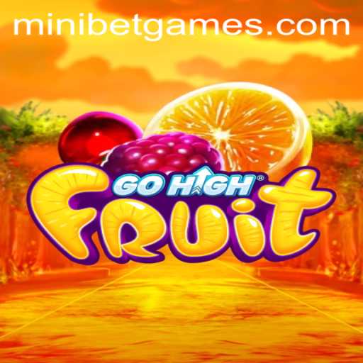 Discover the Thrills of GoHighFruit and MINIBET: A Comprehensive Guide