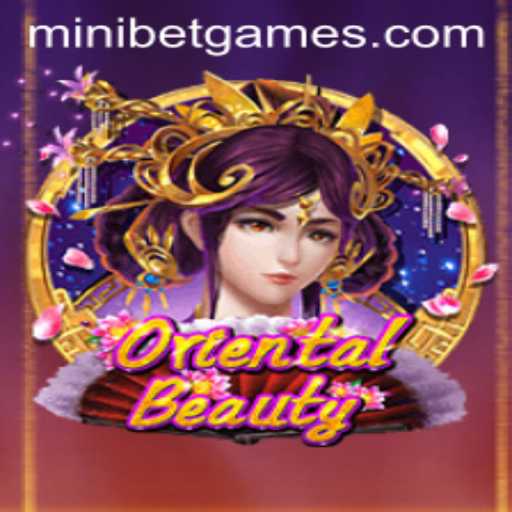 The Enchanting World of OrientalBeauty: A Complete Guide to Playing and Understanding MINIBET